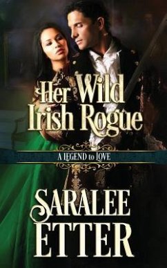 Her Wild Irish Rogue - Series, A Legend to Love; Etter, Saralee