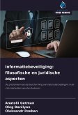 Informatiebeveiliging: filosofische en juridische aspecten Informatiebeveiliging: filosofische en juridische aspecten