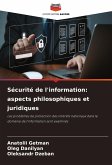 Sécurité de l'information: aspects philosophiques et juridiques Sécurité de l'information: aspects philosophiques et juridiques