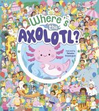 Where's the Axolotl? Where's the Axolotl?