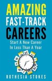 Amazing Fast-Track Careers Amazing Fast-Track Careers