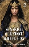 Sanskrit Guidance: White Fox 2 (eBook, ePUB) Sanskrit Guidance: White Fox 2 (eBook, ePUB)