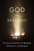 God on Broadway God on Broadway