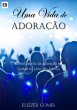 Uma Vida De Adoração (eBook, PDF) - Bild 1