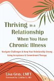 Thriving in a Relationship When You Have Chronic Illness Thriving in a Relationship When You Have Chronic Illness
