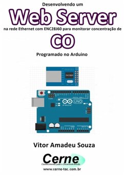Cover Desenvolvendo Um Web Server Na Rede Ethernet Com Enc28j60 Para Monitorar Concentração De Co Programado No Arduino (eBook, PDF)