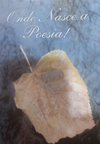 Onde Nasce A Poesia! (eBook, PDF) Onde Nasce A Poesia! (eBook, PDF)