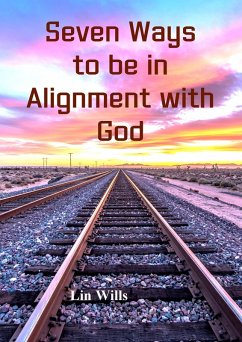 Seven Ways to Be in Alignment with God (eBook, ePUB) - Wills, Lin