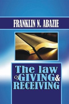 The Law of Giving & Recieving - Abazie, Franklin N