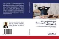 Cover Highly Qualified and Unemployed in Guyana: The Brutal Reality