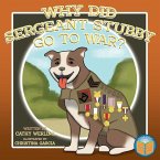 Why Did Sergeant Stubby Go to War? Why Did Sergeant Stubby Go to War?