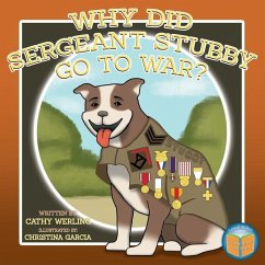 Why Did Sergeant Stubby Go to War? - Werling, Cathy