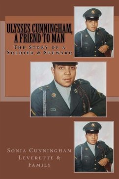 Ulysses Cunningham, a Friend to Man - Leverette, Sonia Cunningham