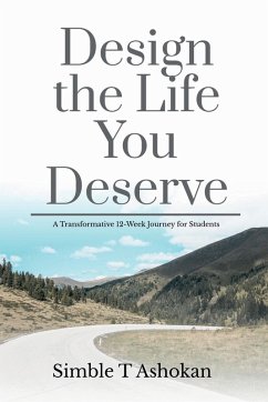 Design the Life You Deserve - Simble T Ashokan