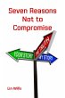 Seven Reasons Not to Compromise (eBook,... - Bild 1