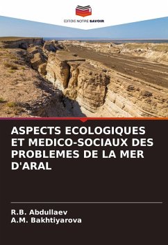 ASPECTS ECOLOGIQUES ET MEDICO-SOCIAUX DES PROBLEMES DE LA MER D'ARAL - Abdullaev, R.B.;Bakhtiyarova, A.M.