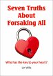 Seven Truths about Forsaking All: Who... - Bild 1