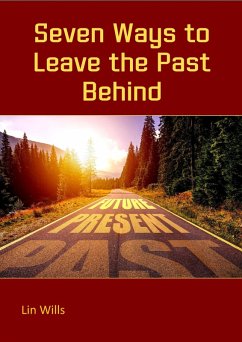 Seven Ways to Leave the Past Behind (eBook, ePUB) - Wills, Lin