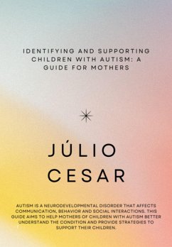 Identifying And Supporting Children With Autism: A Guide For Mothers (eBook, PDF) - Cesar, Júlio