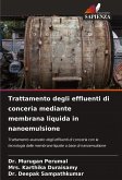 Trattamento degli effluenti di conceria mediante membrana liquida in nanoemulsione Trattamento degli effluenti di conceria mediante membrana liquida in nanoemulsione