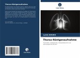 Thorax-Röntgenaufnahme Thorax-Röntgenaufnahme
