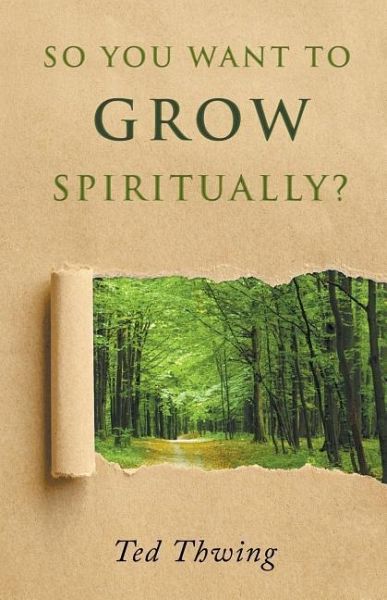So You Want to Grow Spiritually? So You Want to Grow Spiritually?