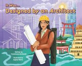 It Was Designed by an Architect It Was Designed by an Architect