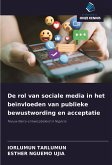 De rol van sociale media in het beïnvloeden van publieke bewustwording en acceptatie