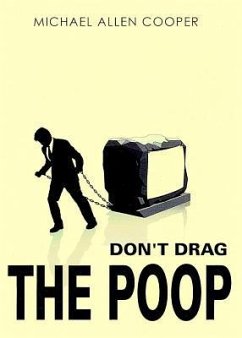 Don't Drag the Poop - Cooper, Michael Allen