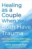 Healing as a Couple When You Both Have Trauma