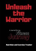 Unleash the Warrior Unleash the Warrior