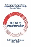 The Art of Transformation The Art of Transformation