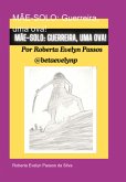 Mãe-solo: Guerreira, Uma Ova! (eBook, PDF)