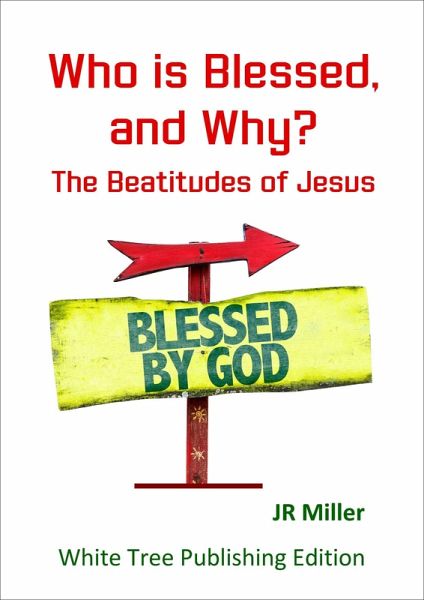 Who is Blessed, and Why? The Beatitudes of Jesus (eBook, ePUB)