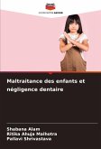 Maltraitance des enfants et négligence dentaire Maltraitance des enfants et négligence dentaire