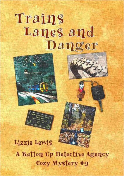Trains Lanes and Danger A Button Up Detective Agency Cozy Mystery #9 (eBook, ePUB) Trains Lanes and Danger A Button Up Detective Agency Cozy Mystery #9 (eBook, ePUB)