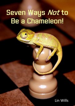 Seven Ways Not To Be a Chameleon! (eBook, ePUB) - Wills, Lin