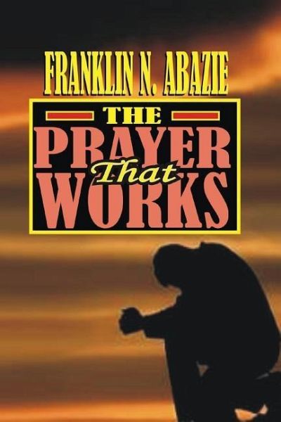 The Prayer That Works The Prayer That Works