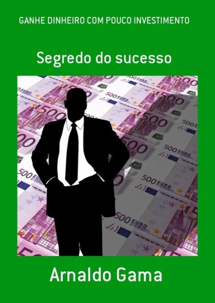 Ganhe Dinheiro Com Pouco Investimento (eBook, PDF)