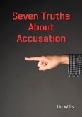 Seven Truths About Accusation (eBook, ePUB)