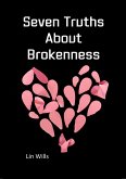 Seven Truths About Brokenness (eBook, ePUB) Seven Truths About Brokenness (eBook, ePUB)