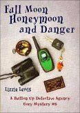 Full Moon Honeymoon and Danger: A Button Up Detective Agency Cozy Mystery #8 (eBook, ePUB) Full Moon Honeymoon and Danger: A Button Up Detective Agency Cozy Mystery #8 (eBook, ePUB)