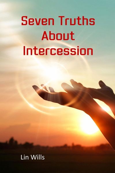 Seven Truths About Intercession (eBook, ePUB)