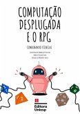 Computação Desplugada E O Rpg - Combinando Técnicas (eBook, PDF)