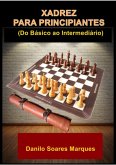 Xadrez Para Principiantes (eBook, PDF)