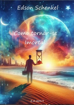 Cover Como Tornar-se Imortal. (eBook, PDF)
