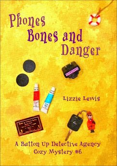 Cover Phones Bones and Danger: A Button Up Detective Agency Cozy Mystery #6 (eBook, ePUB)