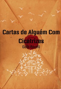 Cartas De Alguém Com Cicatrizes (eBook, PDF) - Barelli, Gabi