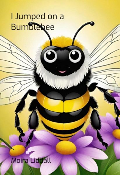 I Jumped On A Bumblebee (eBook, PDF) I Jumped On A Bumblebee (eBook, PDF)