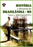 História E Memória De Brasilândia/ms Volume Iv-desenvolvimento (eBook, PDF)